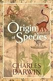 The Origin of Species: By Means of Natural  Selection or the Preservation of Favoured Races in the  Struggle for Life