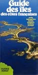 Guide des �les des c�tes fran�aises:...
