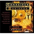 Conscious Business: Transforming Your Workplace (And Yourself) by Changing the Way You Think, Act, and Communicate