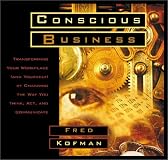 Conscious Business: How to Build Value Through Values