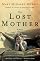 The Lost Mother by Mary McGarry Morris