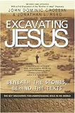 Excavating Jesus: Beneath the Stones, Behind the Texts: Revised and Updated