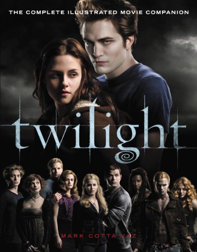 Twilight: The Complete Illustrated Movie Companion (The Twilight Saga : Illustrated Movie Companion Book 1)