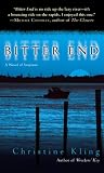Bitter End: A Novel of Suspense