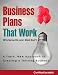 Title: Business Plans That Work: Why Some Do and Most Don't - A Fresh, New Approach to Creating a Thriving Business