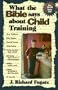 What the Bible Says About Child Training (2nd Edition)