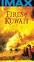 Fires Of Kuwait (IMAX) [VHS]