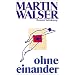 Ohne einander: Roman (suhrkamp taschenbuch)