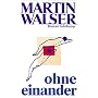 Ohne einander: Roman (suhrkamp taschenbuch) von Martin Walser