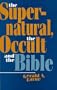 The Supernatural, the Occult, and the Bible