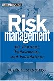 Risk Management for Pensions, Endowments, and Foundations