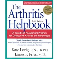 The Arthritis Helpbook: A Tested Self-Management Program for Coping with Arthritis and Fibromyalgia
