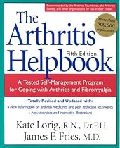The Arthritis Helpbook: A Tested Self-management Program for Coping with Arthritis and Fibromyalgia