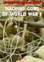 Machine Guns of WW1 (Classic Military Weapons S.)