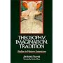 Theosophy, Imagination, Tradition: Studies in Western Esotericism (SUNY Series in Western Esoteric Traditions)