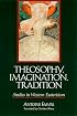 Theosophy, Imagination, Tradition: Studies in Western Esotericism (S U N Y Series in Western Esoteric Traditions)