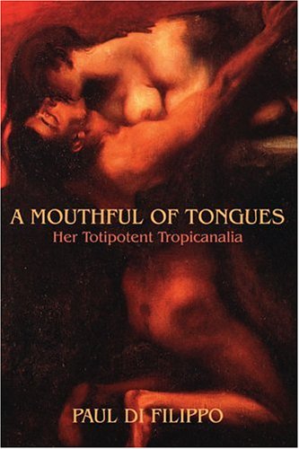 a mouthful of tongues her totipotent tropicanalia