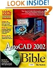 AutoCAD 2002 Bible (With CD-ROM)