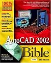 AutoCAD 2002 Bible (With CD-ROM)