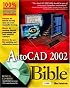 AutoCAD 2002 Bible (With CD-ROM)
