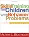 Books : Skills Training for Children with Behavior Problems, Revised Edition: A Parent and Practitioner Guidebook