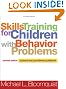 Skills Training for Children with Behavior Problems, Revised Edition: A Parent and Practitioner Guidebook