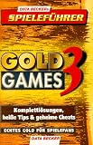Spielef&uuml;hrer Gold Games 3. Komplettl&ouml;sungen, hei&szlig;e Tips und geheime Cheats