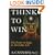 Think to Win: The Power of Logic in Everyday Life