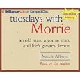 Tuesdays with Morrie: an old man, a young man, and life's greatest lesson