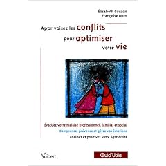 Apprivoisez les conflits pour optimiser votre vie