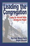 Leading the Congregation: Caring for Yourself While Serving Others Leading the Congregation: Caring for Yourself While Serving Others