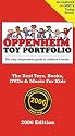 Oppenheim Toy Portfolio 2006 Edition: The Best Toys, Books, DVDs & Music for Kids
