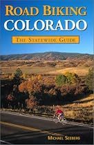 Road Biking Colorado: The Statewide Guide