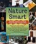 Nature Smart: Awesome Projects to Make with Mother Nature's Help