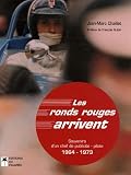 Les ronds rouges arrivent : Souvenirs d\'un chef de publicité - pilote 1964 - 1973