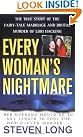 Every Woman's Nightmare...