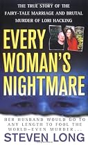 Every Woman's Nightmare: The True Story Of The Fairy-Tale Marriage And Brutal Murder Of Lori Hacking