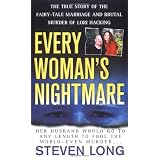 Every Woman's Nightmare: The Fairytale Marriage and Brutal Murder of Lori Hackingby Steven Long