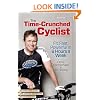 The Time-Crunched Cyclist, 2nd Ed.: Fit, Fast, Powerful in 6 Hours a Week (The Time-Crunched Athlete)