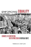 Enforcing Equality: Congress, the Constitution, and the Protection of Individual Rights