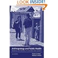 Anthropology and Public Health: Bridging Differences in Culture and Society by Robert A Hahn and Marcia Inborn