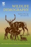 Wildlife Demography : Analysis of Sex, Age, and Count Data