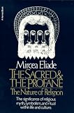 The Sacred and The Profane: The Nature of Religion