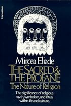 The Sacred and The Profane: The Nature of Religion