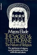The Sacred and The Profane: The Nature of Religion