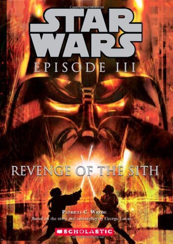 Revenge Of the Sith by Patricia C. Wrede [Scholastic Press,2005] (Paperback)