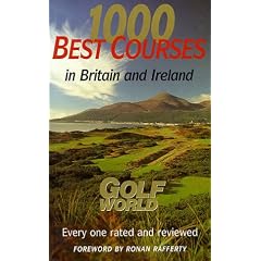 1000 Best Golf Courses of Britain and Ireland (Golf Worlds)