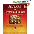 Altars of Power and Grace: Create the Life You Desire--Achieve Harmony, Health, Fulfillment and Prosperity with Personal... by  Robin Mastro and Michael Mastro