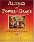 Altars of Power and Grace: Create the Life You Desire--Achieve Harmony, Health, Fulfillment and Prosperity with Personal Altars Based on Vastu Shastra