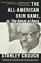 All-American Skin Game, or, The Decoy of Race, The: The Long and the Short of It, 1990-1994 All-American Skin Game, or, The Decoy of Race, The: The Long and the Short of It, 1990-1994